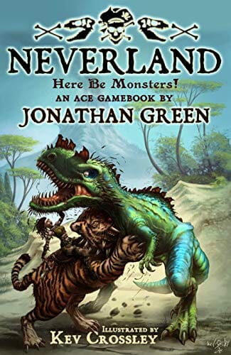 Neverland: Here Be Monsters! - ACE Gamebook