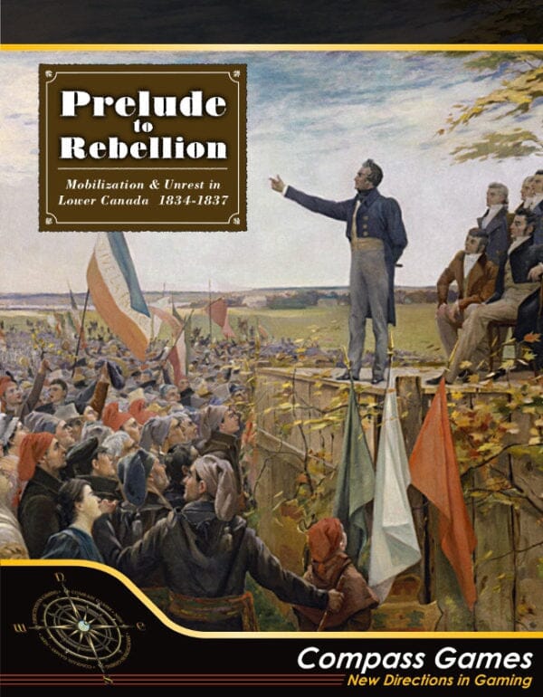 Prelude to Rebellion – Mobilization & Unrest in Lower Canada